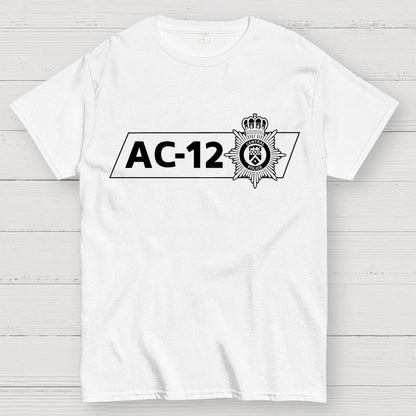 AC-12 Central Police Wear It In The Line Of Duty Unisex Geek T-Shirt