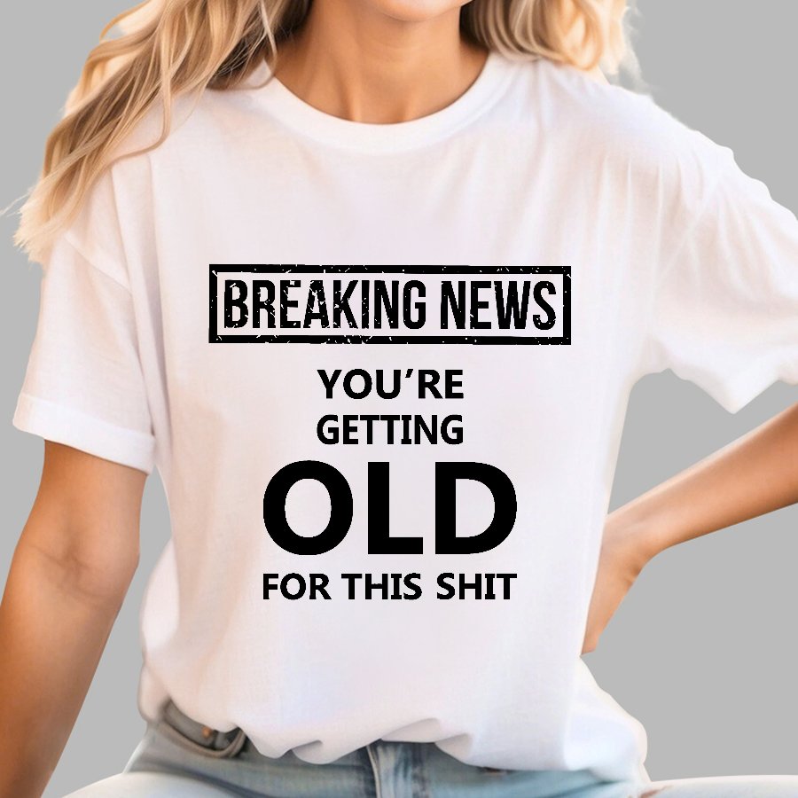 You Are Getting Old Geek T-Shirt