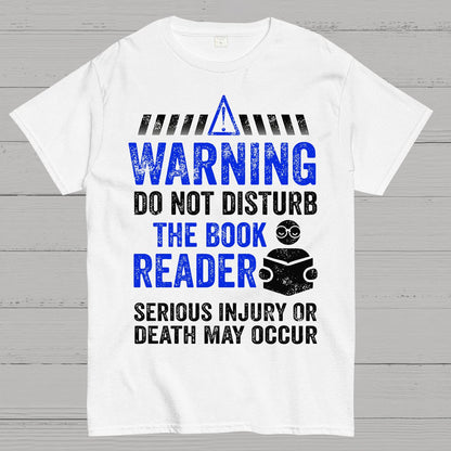 Warning Do Not Disturb The Book Reader Geek T-Shirt