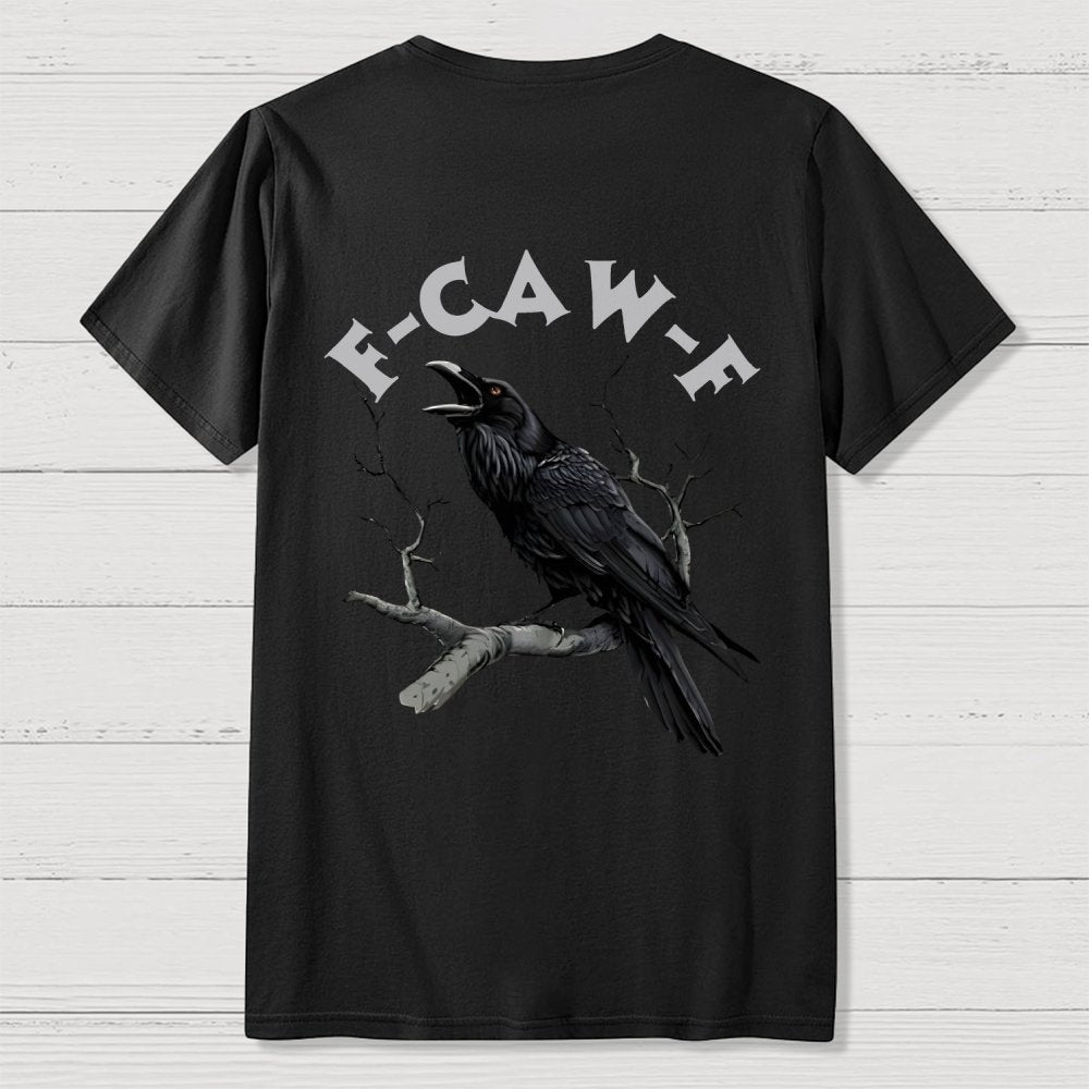 F-Caw-F Funny Crow Unisex Back Printing Geek T-Shirt