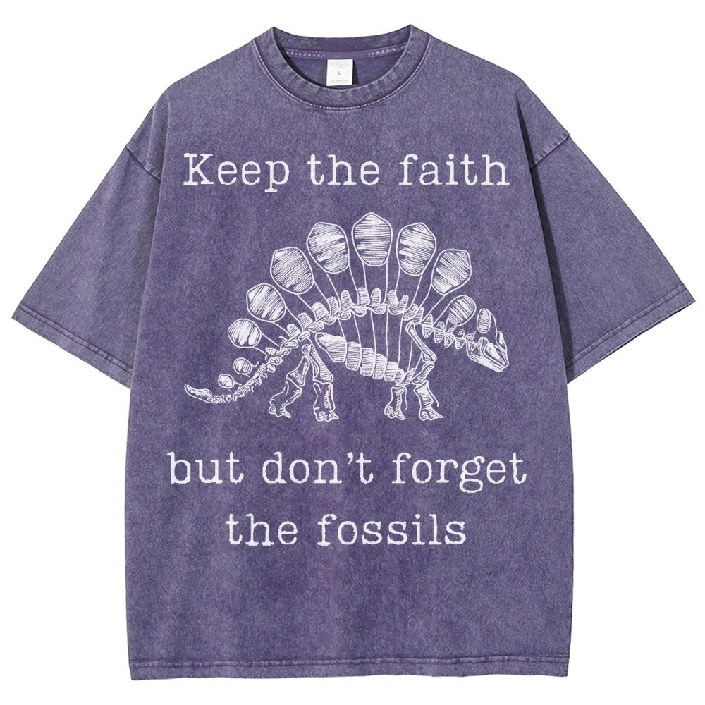 Keep The Faith But Don't Forget the Fossils Vintage Distressed T-shirt