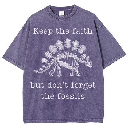 Keep The Faith But Don't Forget the Fossils Vintage Distressed T-shirt