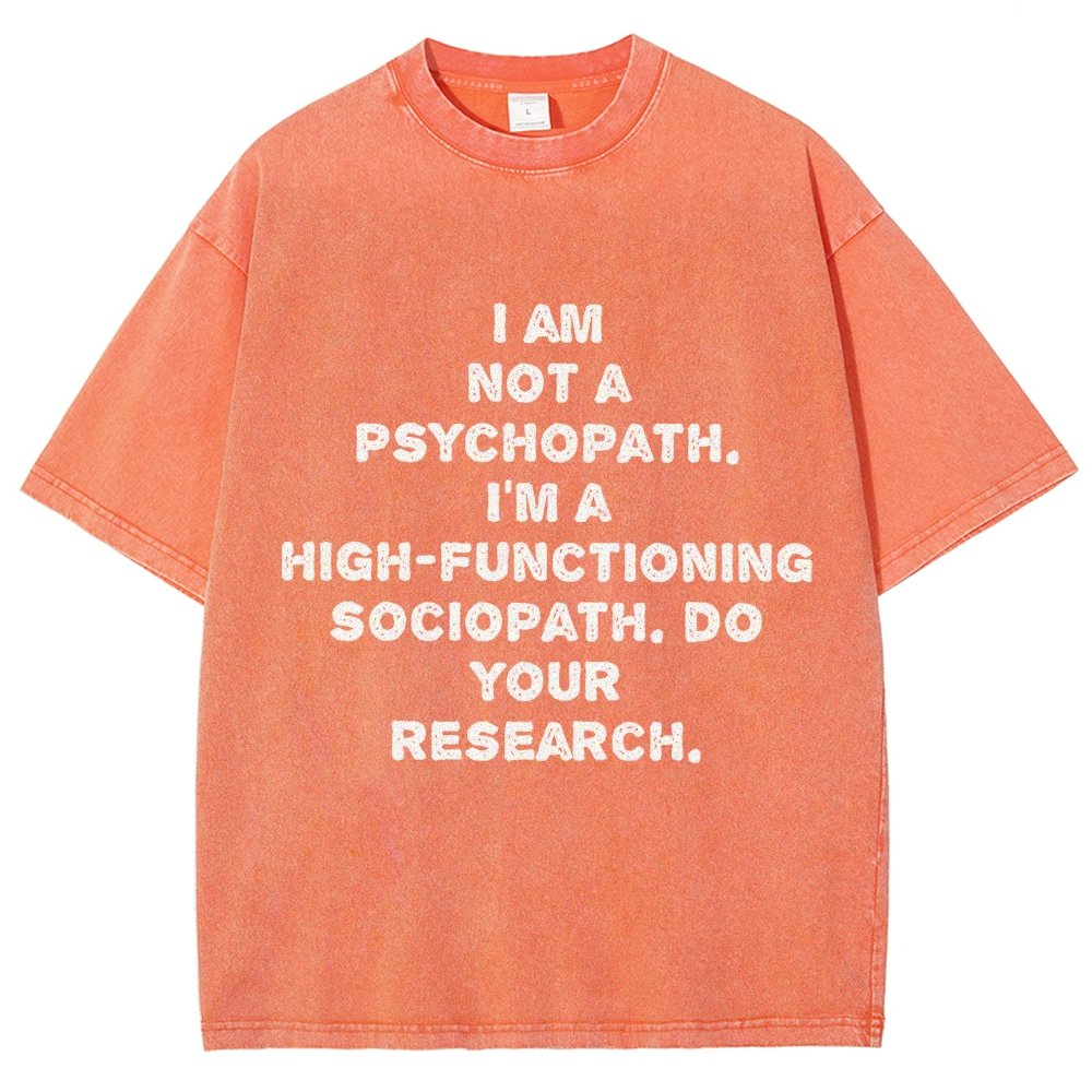 I'm not a psychopath  I'm a high-functioning sociopath  Vintage Distressed T-shirt