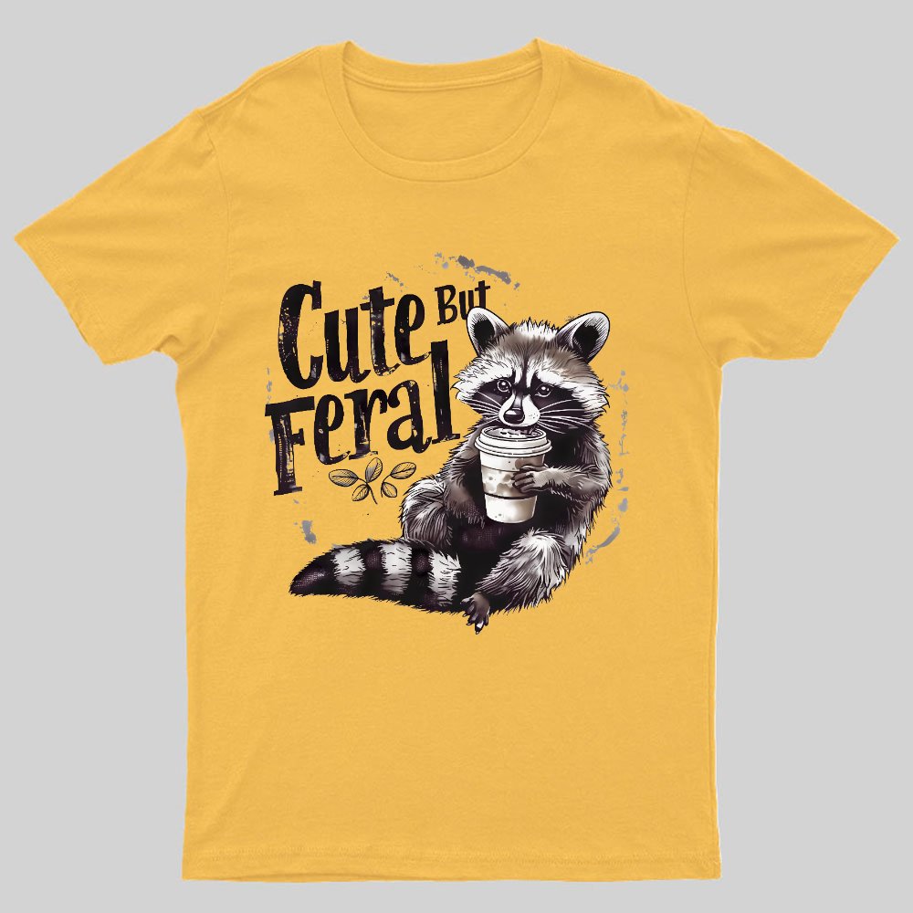 Cute But Feral Nerdy T-Shirt