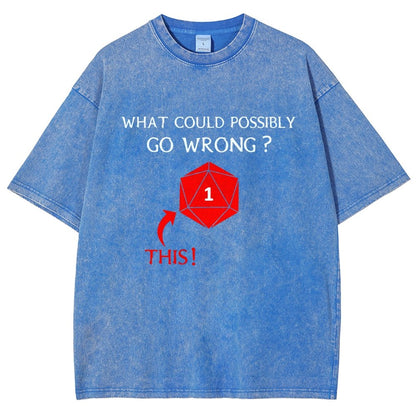 What Could Possibly Go Wrong Vintage Distressed T-shirt