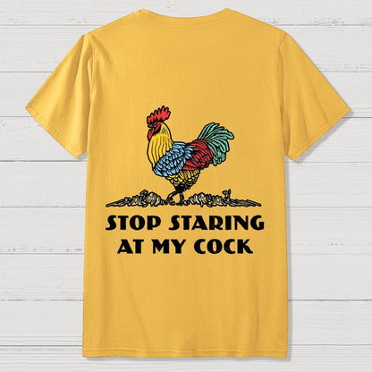 Stop Staring at My Cock Back Printing Geek T-Shirt