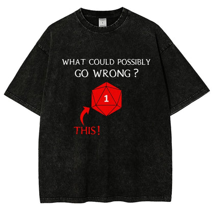What Could Possibly Go Wrong Vintage Distressed T-shirt