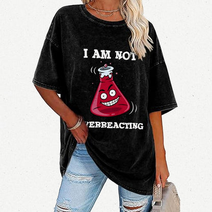 I Am Not Overreacting Vintage Distressed T-shirt