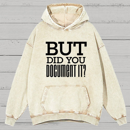 But Did You Document it Vintage Distressed Hoodie