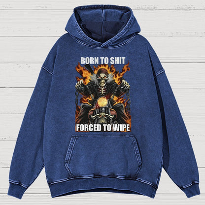 Born to Shit Forced to Wipe Funny Vintage Distressed Hoodie