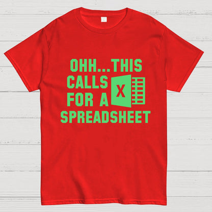 Ohh...This Calls for a Spreadsheet  Geek T-Shirt