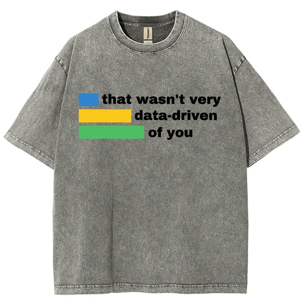 That Wasn't Very Data-Driven of You Vintage Distressed T-shirt