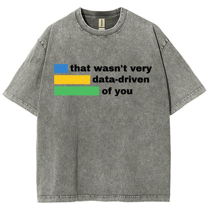 That Wasn't Very Data-Driven of You Vintage Distressed T-shirt