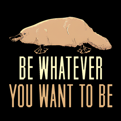 Be Whatever You Want To Be Geeky T-Shirt
