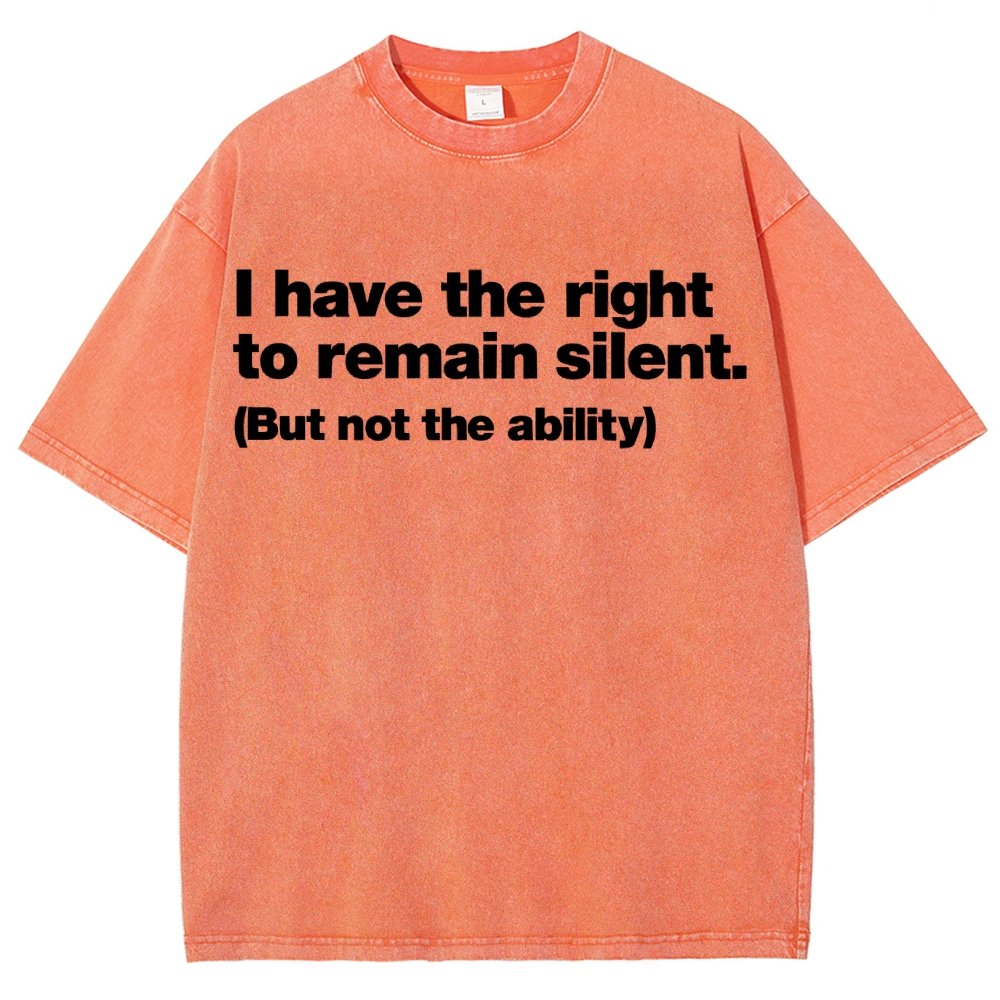 I Have The Right To Remain Silent. (But Not The Ability) Vintage Distressed T-shirt