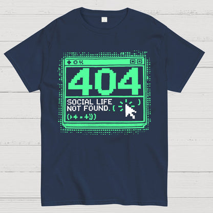 404 Social Life Not Found Funny Geek T-Shirt