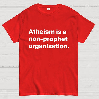 Atheism is a non-prophet organization Geek T-Shirt