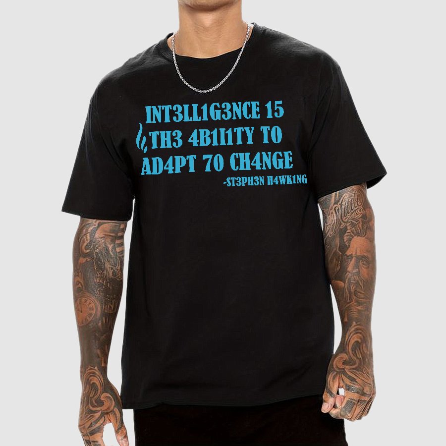 Intelligence Is The Ability To Adapt To Change Geek T-Shirt