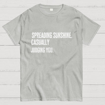 Spreading Sunshine. Casually Judging You. Geek T-Shirt
