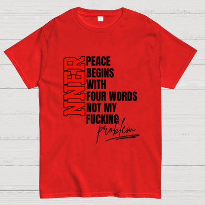 Inner Peace Begins With Four Words Funny quote Sassy Geek T-Shirt