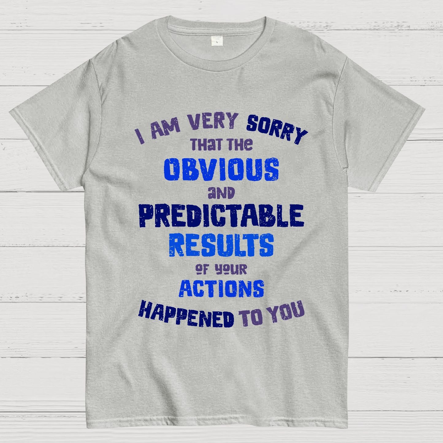 Predictable Consequences Geek T-Shirt