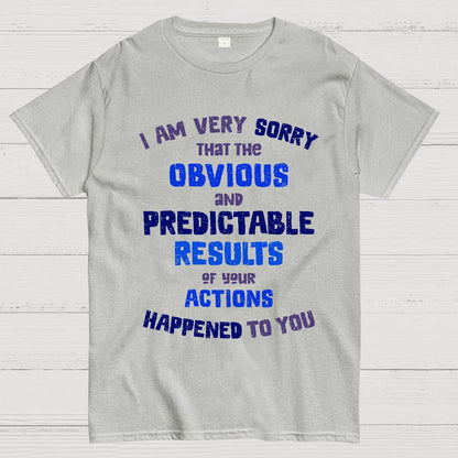 Predictable Consequences Geek T-Shirt