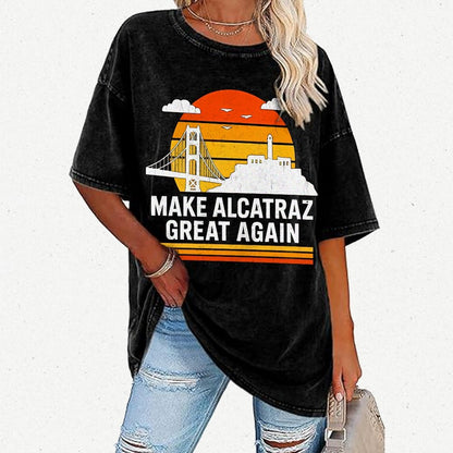 Make Alcatraz Great Again Satire Vintage Distressed T-shirt