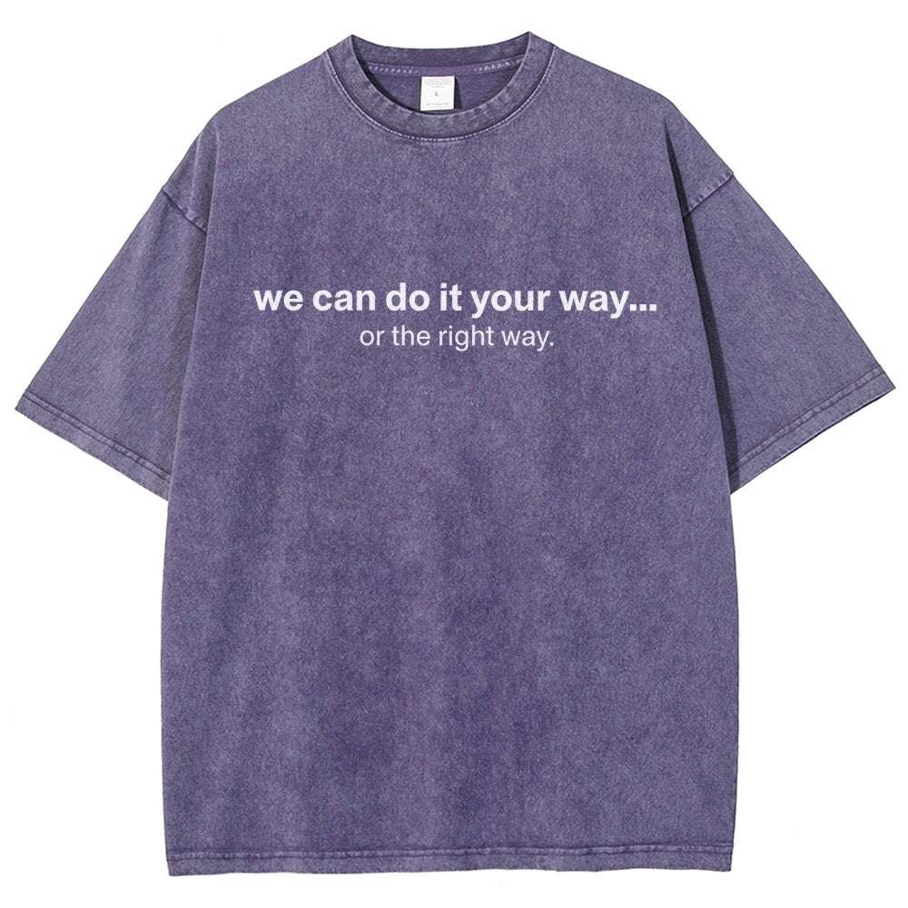 We Can Do It Your Way… Or The Right Way Vintage Distressed T-shirt