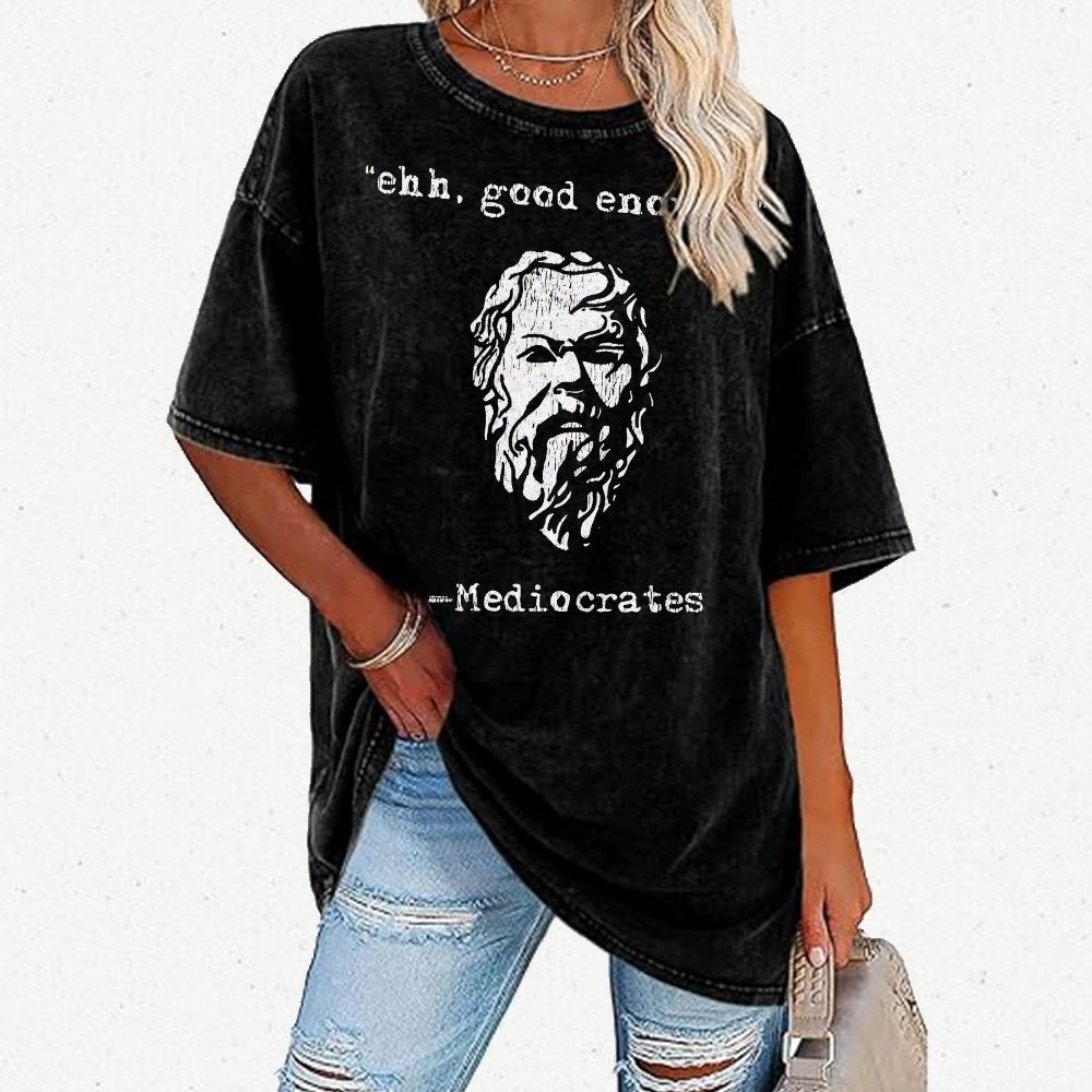 Mediocrates eh Good Enough Vintage Distressed T-shirt