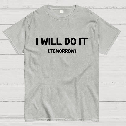 I Will Do It Geek T-Shirt