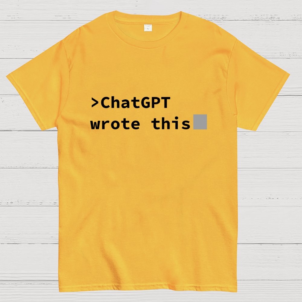 GPT Wrote This Geek T-Shirt