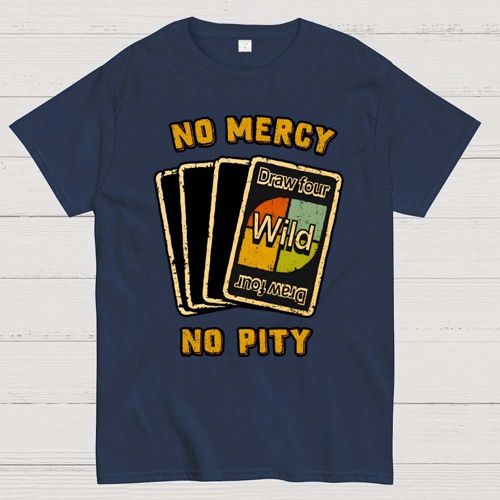 No Mercy No Pity Geek T-Shirt