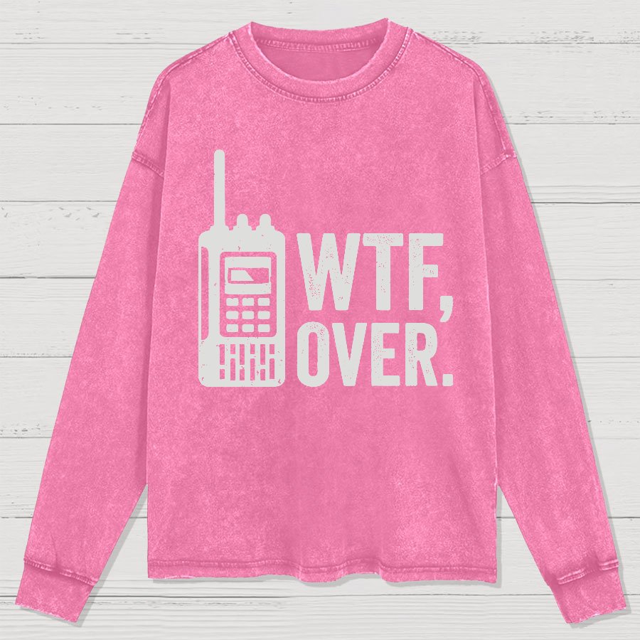 WTF Over Washed Long Sleeve Tee