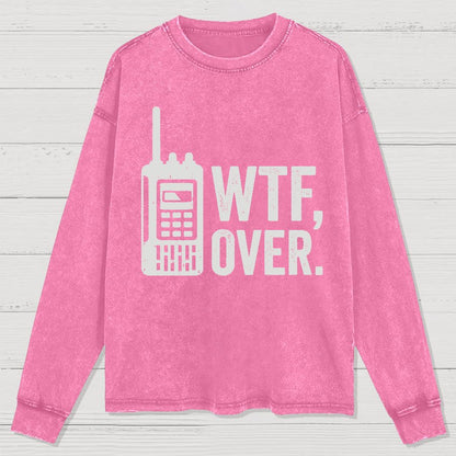 WTF Over Washed Long Sleeve Tee