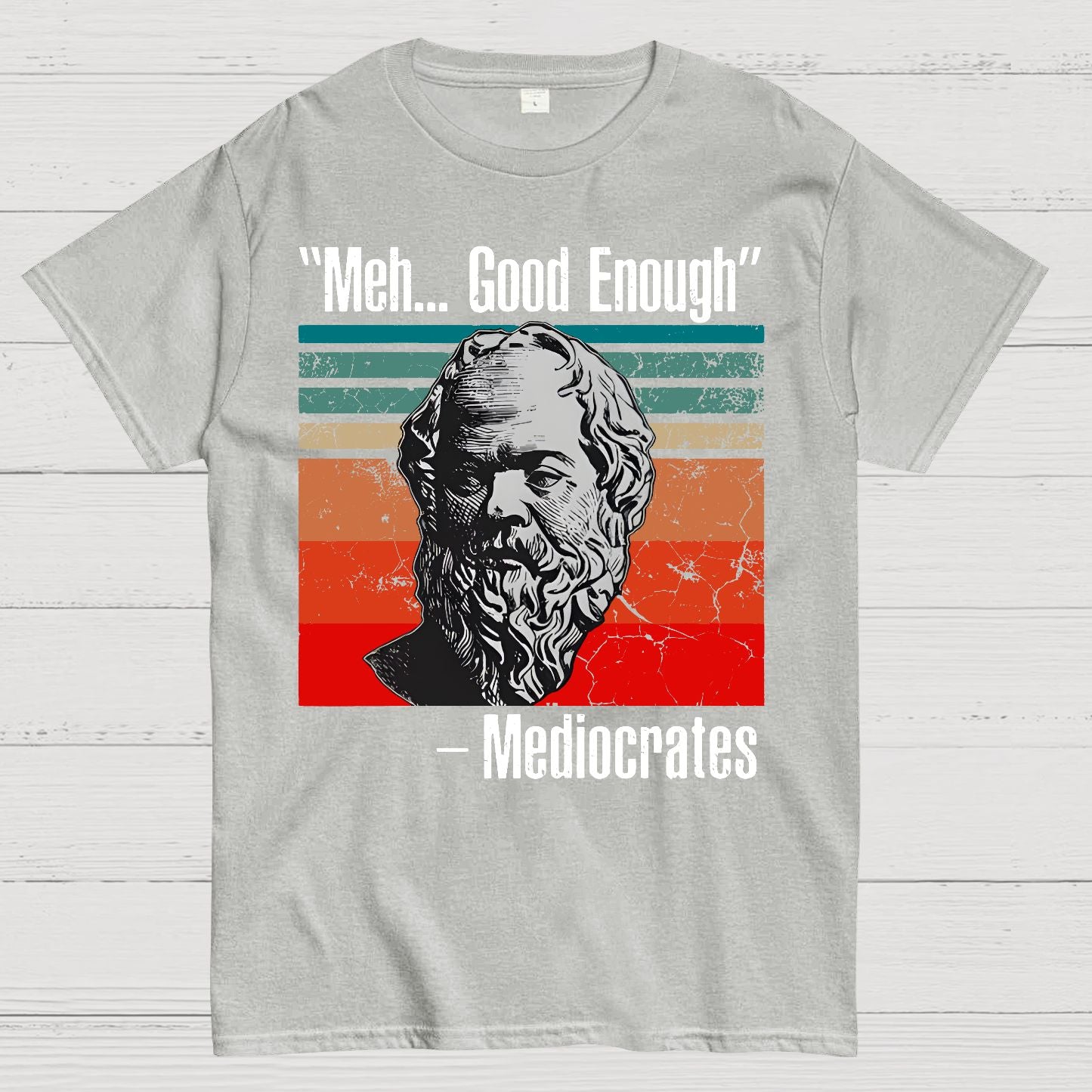 Meh Good Enough Mediocrates Geek T-Shirt