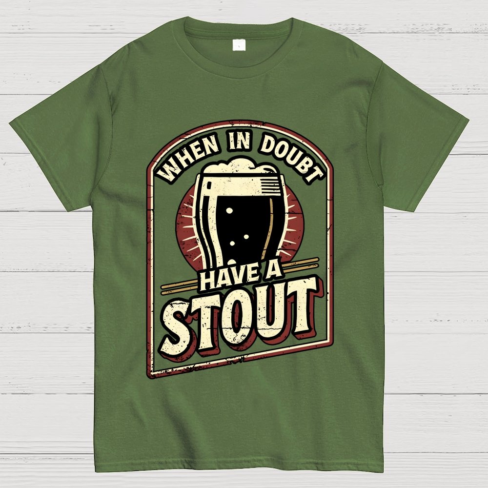 When In Doubt Have A Stout Geek T-Shirt