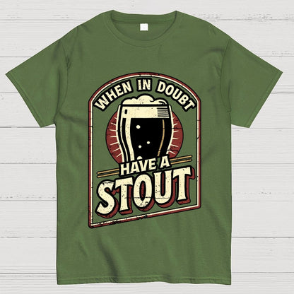 When In Doubt Have A Stout Geek T-Shirt