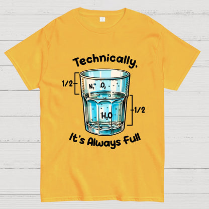 Technically The Glass Is Full Science Geek T-Shirt