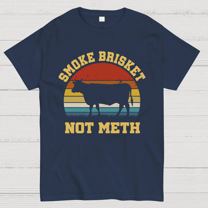 Smoke Brisket Not Meth Geek T-Shirt