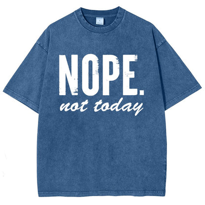 Nope Not Today Vintage Distressed T-shirt