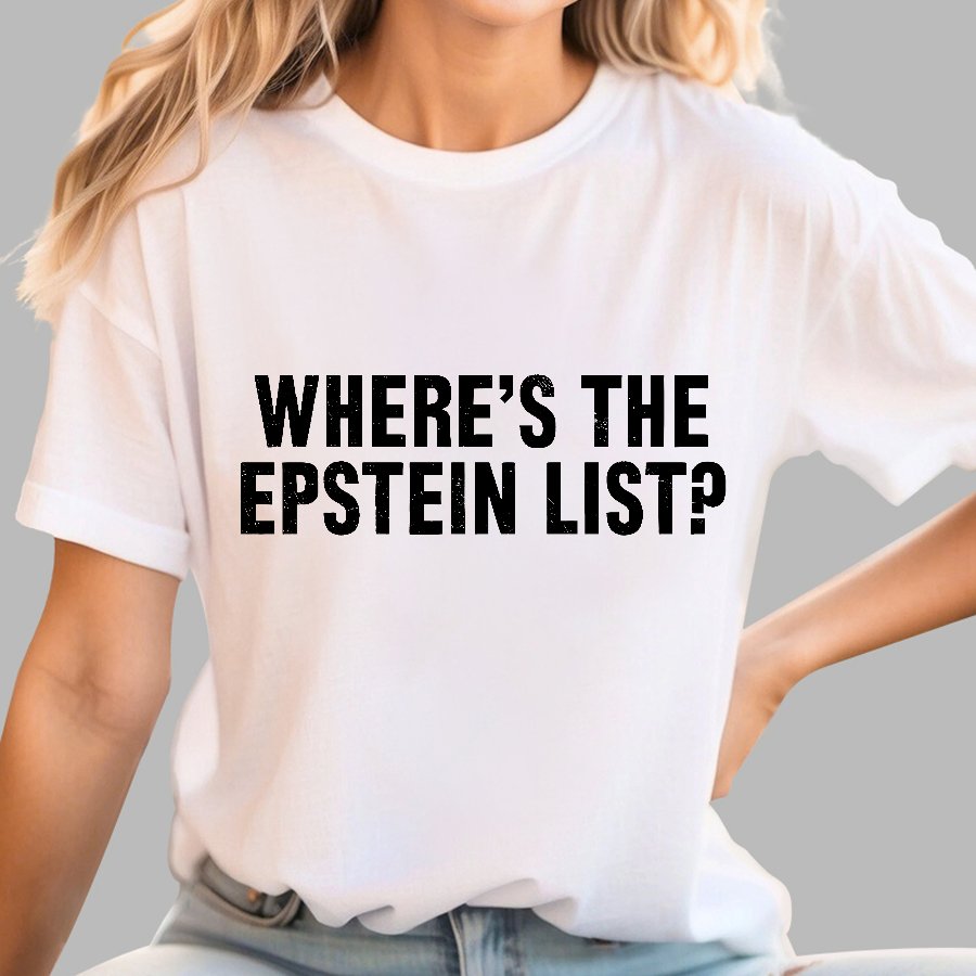 Where’s the Epstein list Geek T-Shirt