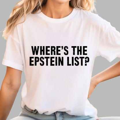 Where’s the Epstein list Geek T-Shirt