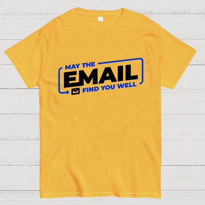 May The Email Find You Well Geek T-Shirt