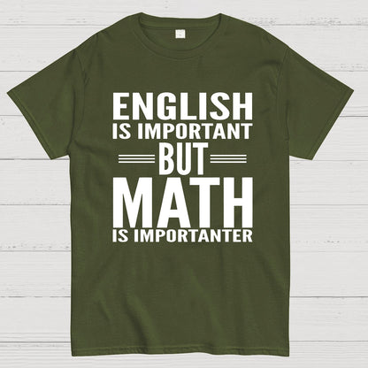 English is important but Math is importanter Geek T-Shirt