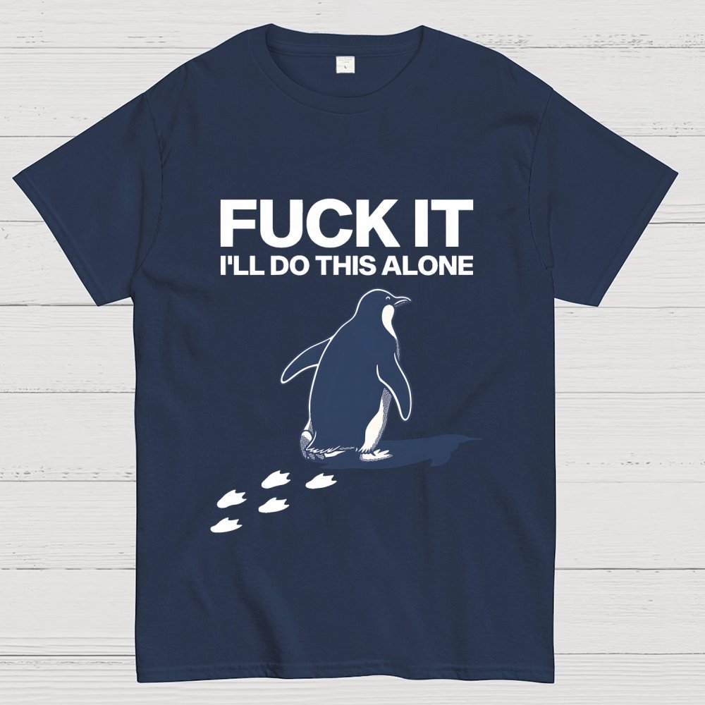 I'll Do This Alone Geek T-Shirt