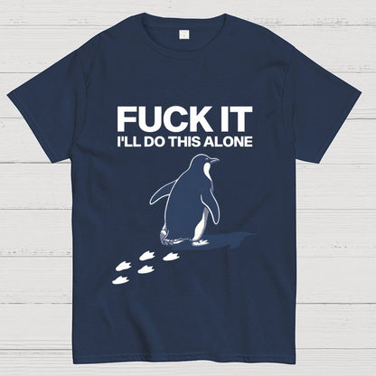 I'll Do This Alone Geek T-Shirt