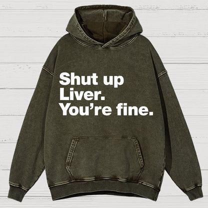 Shut up Liver. You're fine Vintage Distressed Hoodie