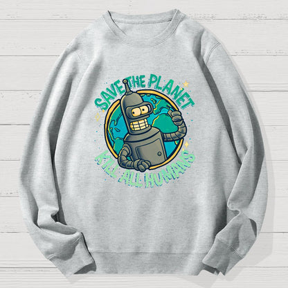 Save The Planet Kill All Humans Geek Cotton Sweatshirt