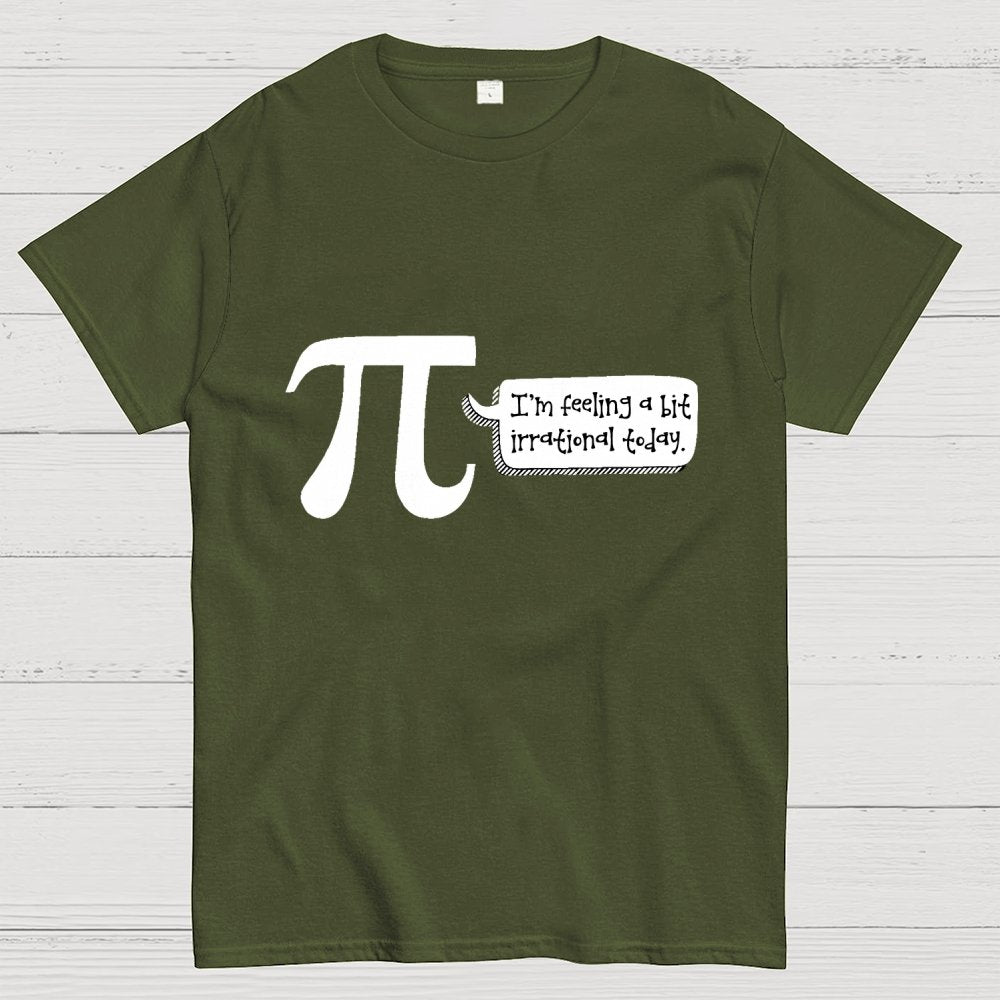 I'm Feeling A Bit Irrational Today Pi Day Unisex Geek T-Shirt