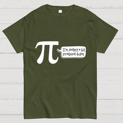 I'm Feeling A Bit Irrational Today Pi Day Unisex Geek T-Shirt